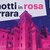 Le notti in rosa di Ferrara