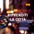 CONCORSO RIPRENDITI LA CITTA’, RIPRENDI LA LUCE